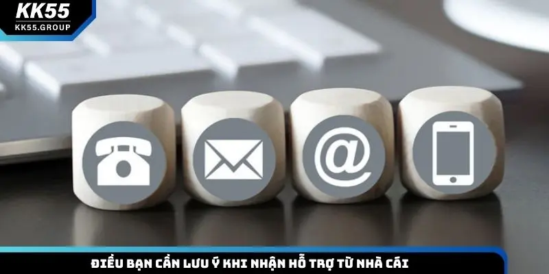 Điều bạn cần lưu ý khi nhận hỗ trợ từ nhà cái