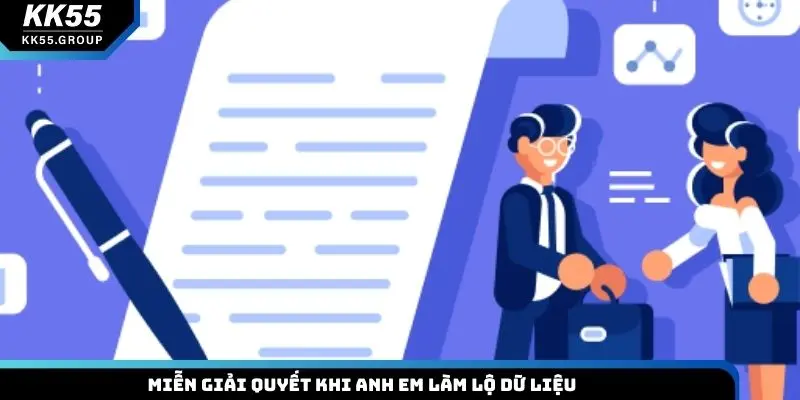 Miễn giải quyết khi anh em làm lộ dữ liệu