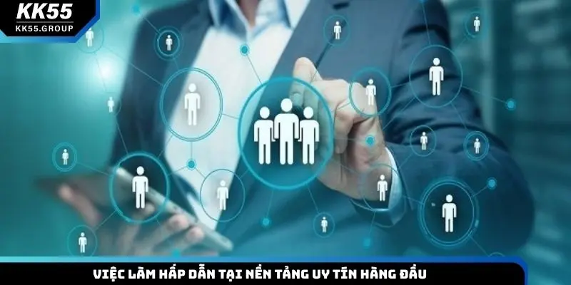 Việc làm hấp dẫn tại nền tảng uy tín hàng đầu